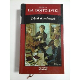 Crima si pedeapsa  -  F.M. DOSTOIEVSKI -  editia Adevarul 